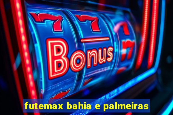 futemax bahia e palmeiras